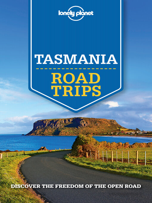 Title details for Lonely Planet Tasmania Road Trips by Anthony Ham;Charles Rawlings-Way;Meg Worby - Available